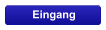 Eingang