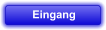 Eingang