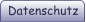 Datenschutz