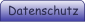 Datenschutz