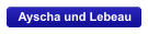 Ayscha und Lebeau