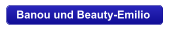 Banou und Beauty-Emilio
