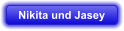 Nikita und Jasey