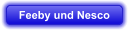 Feeby und Nesco