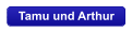 Tamu und Arthur