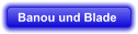 Banou und Blade