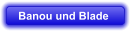 Banou und Blade