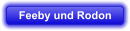 Feeby und Rodon