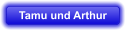 Tamu und Arthur